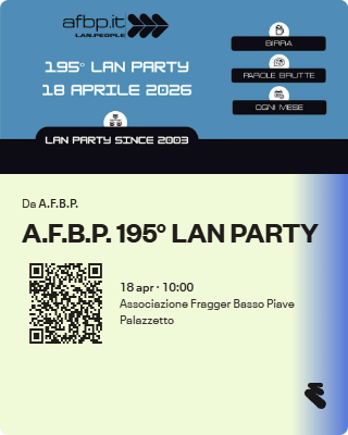 AFBP LANPARTY VENETO SAN DONA DI PIAVE FRIULI VENEZIA GIULIA